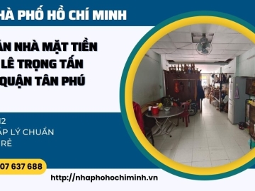 Bán Nhà Mặt Tiền Lê Trọng Tấn Tân Phú, Sổ Vuông, Nhà Cũ Tiện Xây Mới